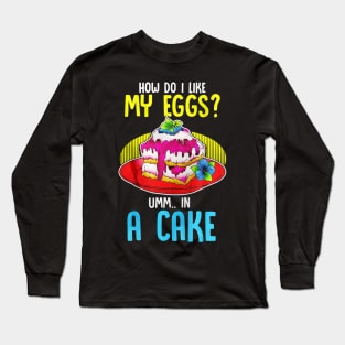 Cake Lover Funny Gift Long Sleeve T-Shirt